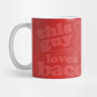 This Guy Loves Bacon Mug